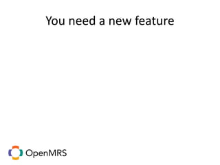 You need a new feature
 