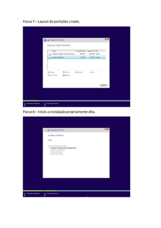 Passo 7 – Layout de partições criado.
Passo 8 – Início a instalação propriamente dita.
 