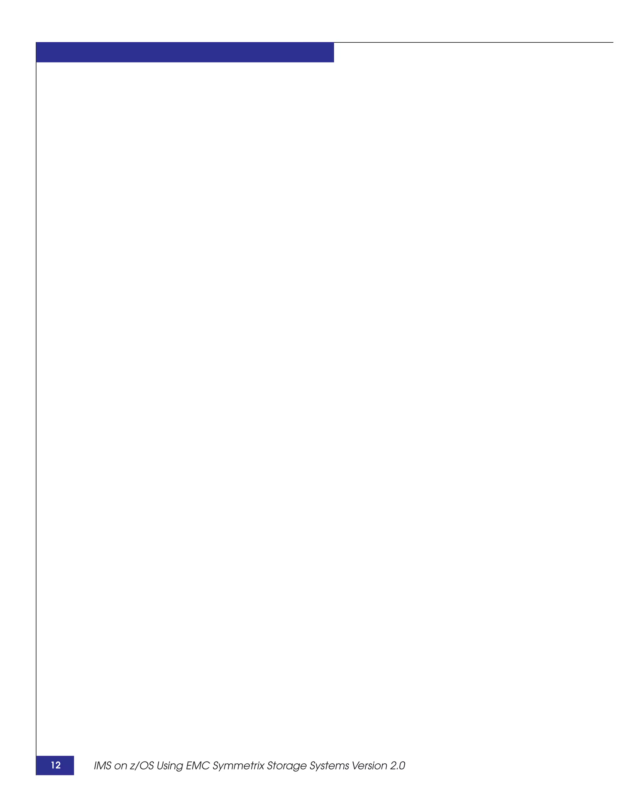 12   IMS on z/OS Using EMC Symmetrix Storage Systems Version 2.0
 