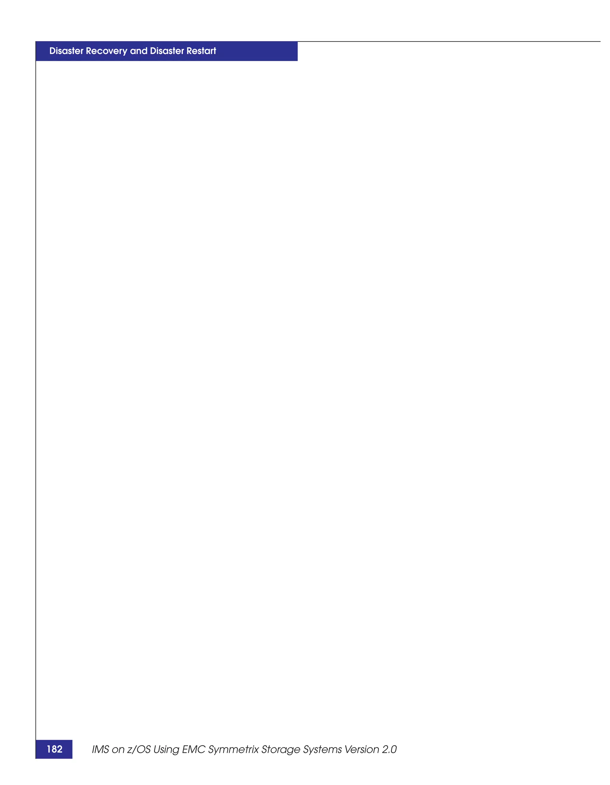 Disaster Recovery and Disaster Restart




182      IMS on z/OS Using EMC Symmetrix Storage Systems Version 2.0
 
