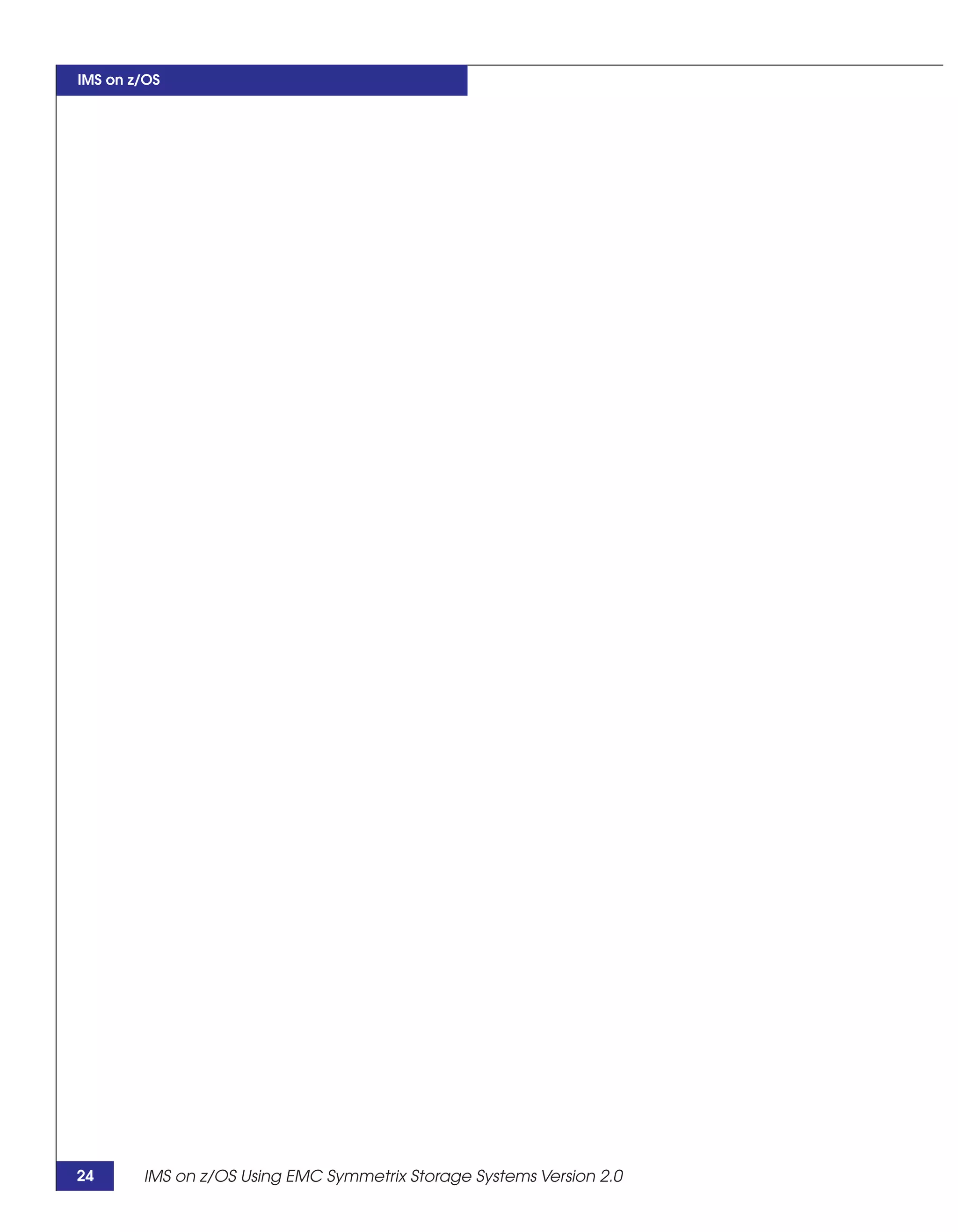 IMS on z/OS




24      IMS on z/OS Using EMC Symmetrix Storage Systems Version 2.0
 