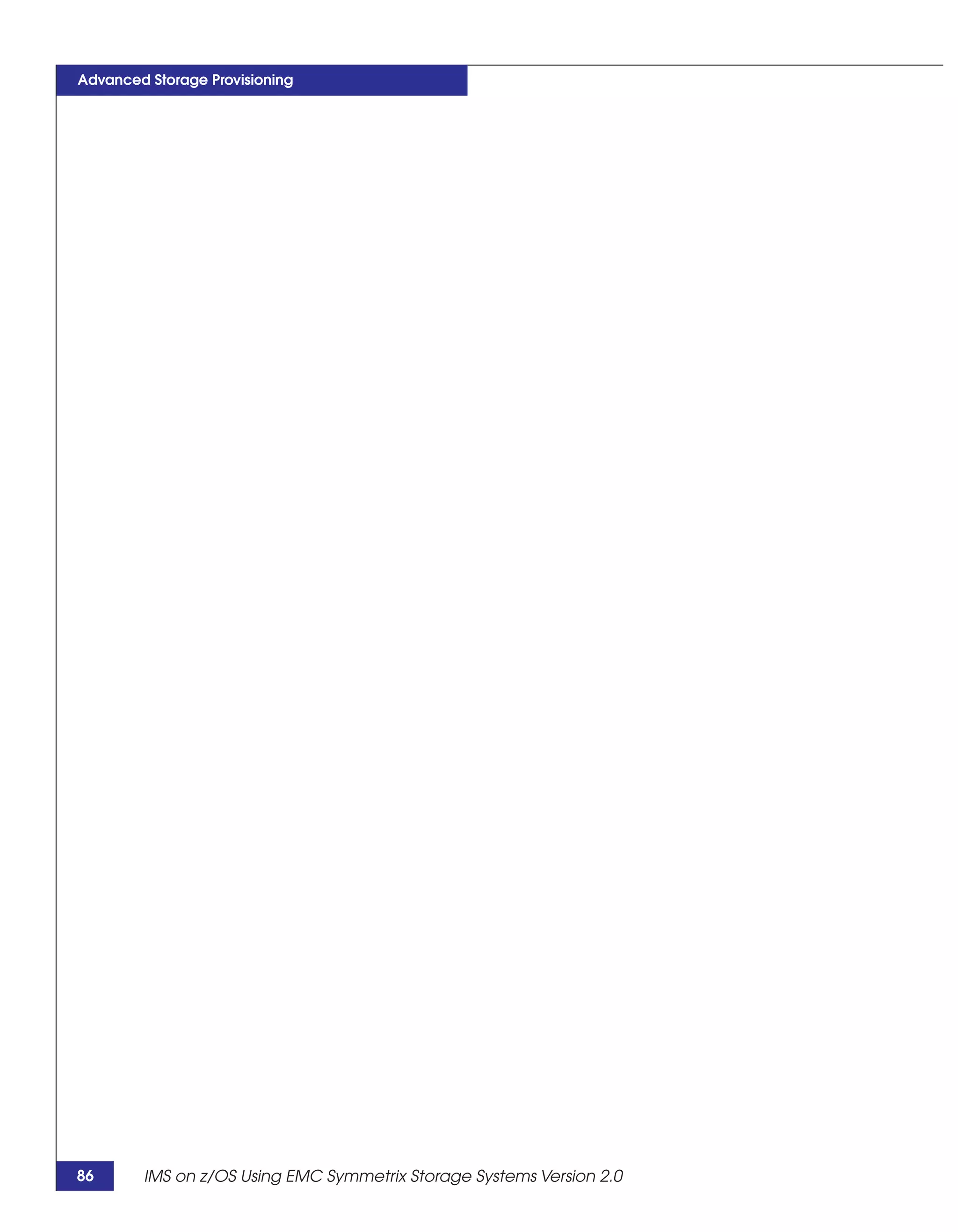 Advanced Storage Provisioning




86      IMS on z/OS Using EMC Symmetrix Storage Systems Version 2.0
 