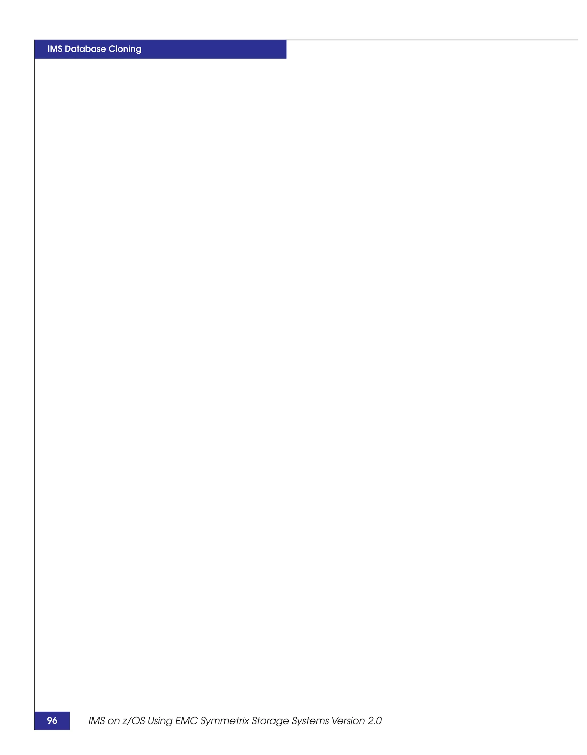 IMS Database Cloning




96      IMS on z/OS Using EMC Symmetrix Storage Systems Version 2.0
 