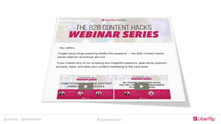 @Uberflip #uberwebinar@HanaAbaza
 