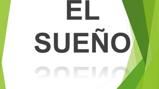 EL
SUEÑO
 