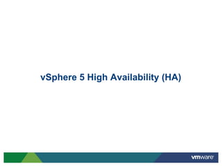vSphere 5 High Availability (HA)
 
