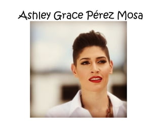 Ashley Grace Pérez Mosa