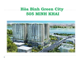 Hòa Bình Green City
505 MINH KHAI
 