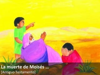 La muerte de Moisés  … [Antiguo Testamento]   