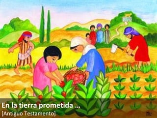 En la tierra prometida  … [Antiguo Testamento]   