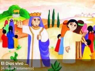 El Dios vivo  … [Antiguo Testamento]   