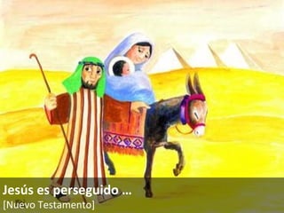 Jesús es perseguido  … [Nuevo Testamento]   