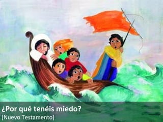 ¿Por qué tenéis miedo? [Nuevo Testamento]   