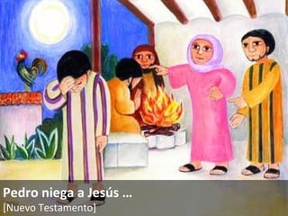 Pedro niega a Jesús … [Nuevo Testamento]   