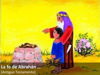 La fe de Abrahán  … [Antiguo Testamento]   