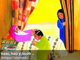 Isaac, Isaú y Jacob  … [Antiguo Testamento]   
