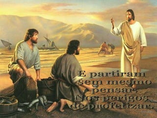 E partiram sem mesmo pensar. Nos perigos  de profetizar. 