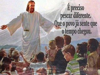 É preciso  pescar diferente. Que o povo já sente que o tempo chegou. 