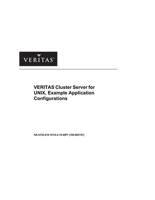 VERITAS Cluster Server for
UNIX, Example Application
Configurations
HA-VCS-410-101A-2-10-SRT (100-002147)
 