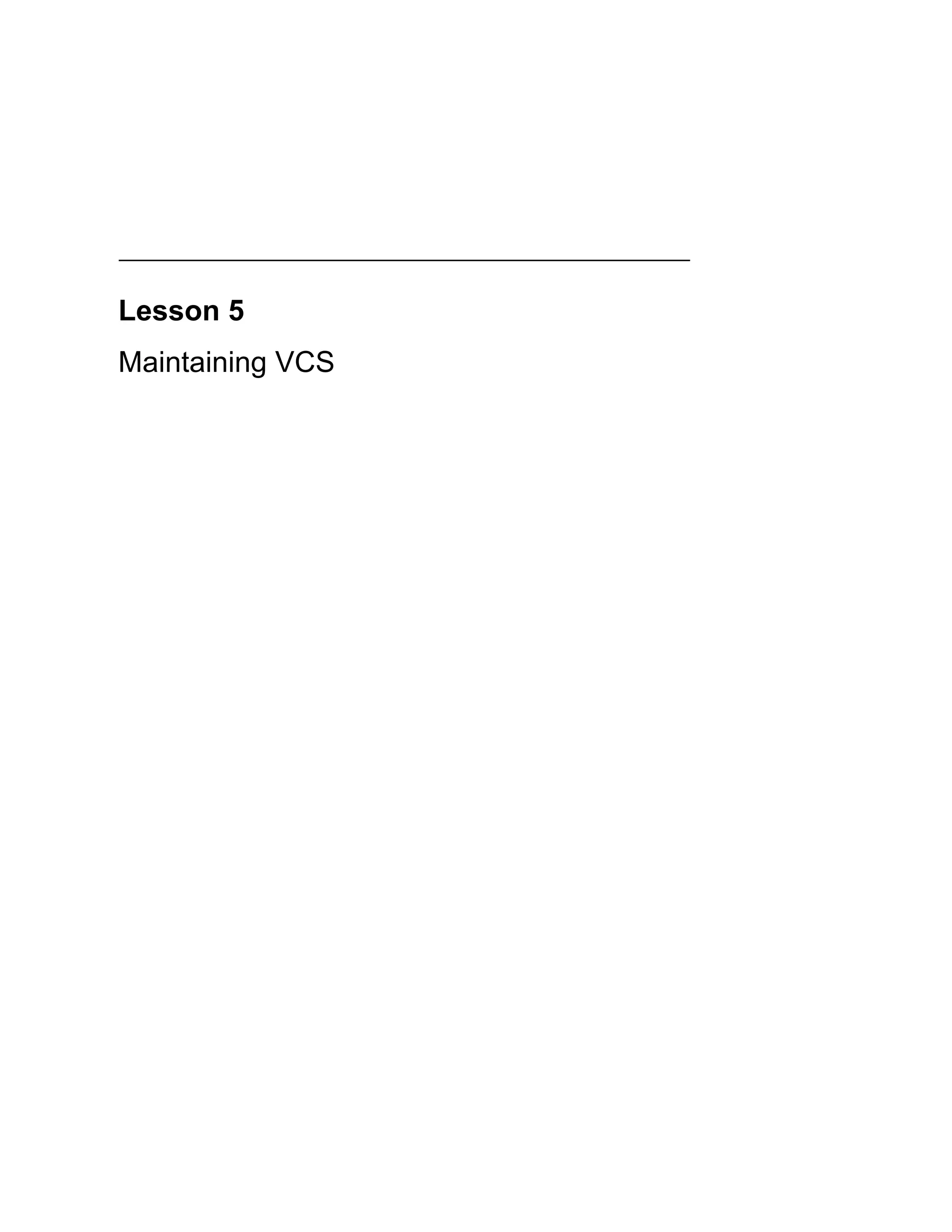 Lesson 5
Maintaining VCS
 
