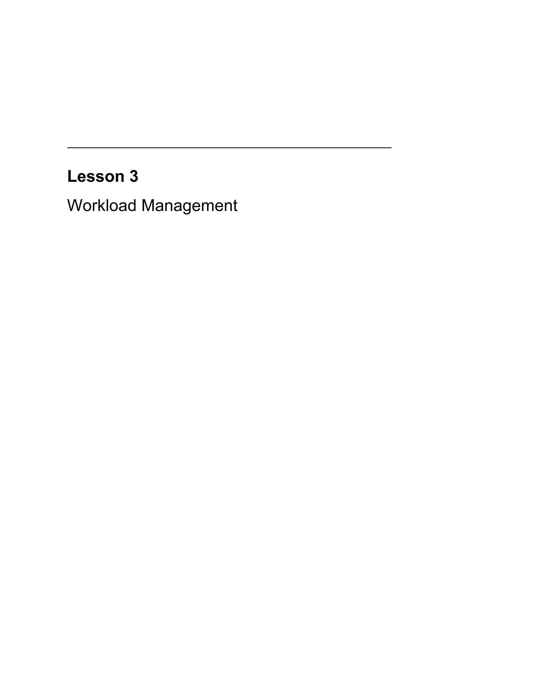 Lesson 3
Workload Management
 