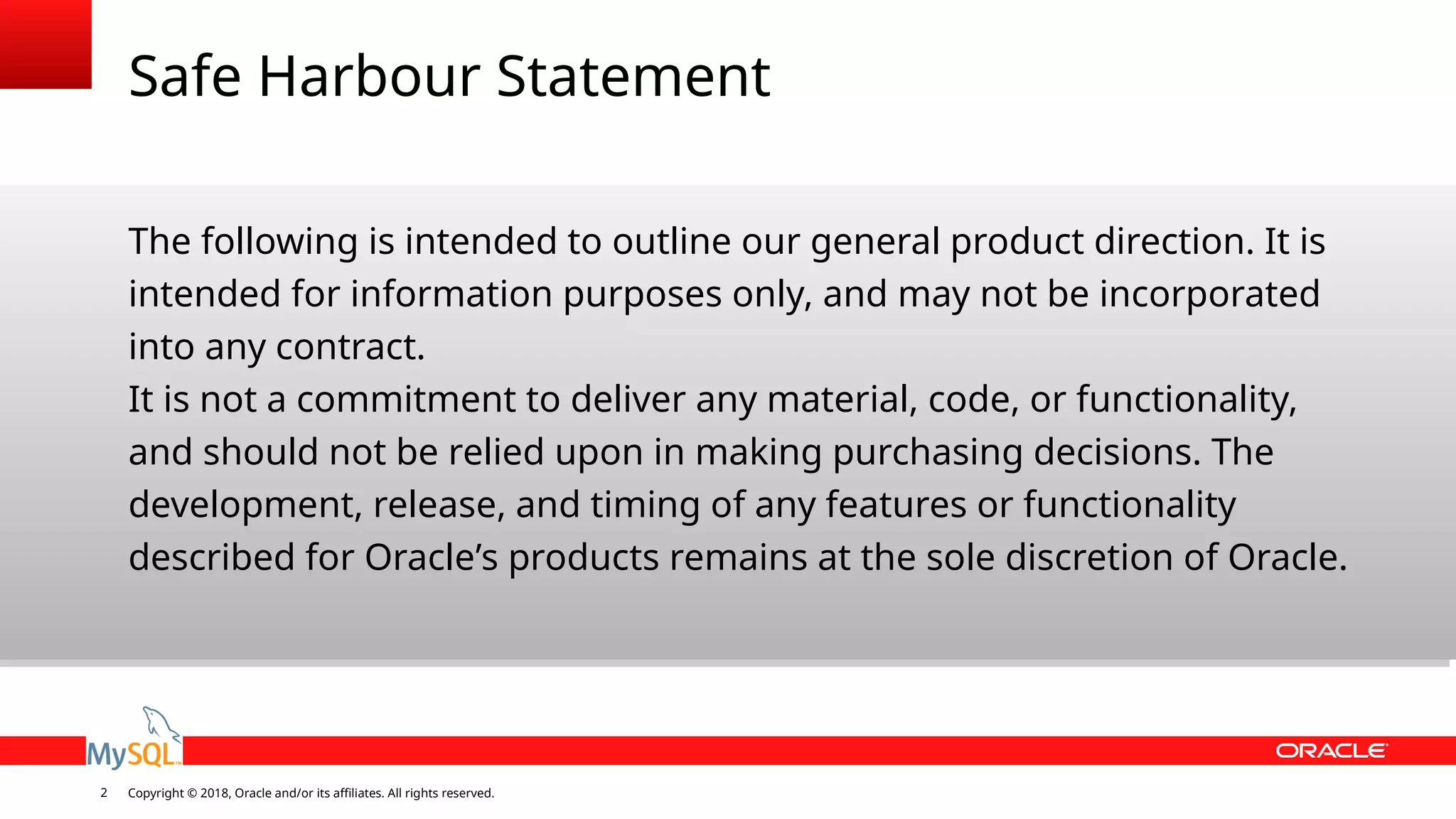 Copyright © 2018, Oracle and/or its affiliates. All rights reserved.2 Safe Harbour Statement The following is intended to outline our general product direction. It is intended for information purposes only, and may not be incorporated into any contract. It is not a commitment to deliver any material, code, or functionality, and should not be relied upon in making purchasing decisions. The development, release, and timing of any features or functionality described for Oracle’s products remains at the sole discretion of Oracle. 