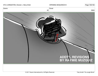 Scene
42
Panel
0004
STU LIVINGSTON, Director + Story Artist Page 105/130
OPENING SEQUENCE B
"Hey Arnold!: The Jungle Movie"
© 2017 Viacom International Inc. All Rights Reserved.
 