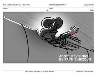 Scene
42
Panel
0005
STU LIVINGSTON, Director + Story Artist Page 106/130
OPENING SEQUENCE B
"Hey Arnold!: The Jungle Movie"
© 2017 Viacom International Inc. All Rights Reserved.
 