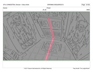 Scene
24_B
Panel
0002
STU LIVINGSTON, Director + Story Artist Page 3/130
OPENING SEQUENCE B
"Hey Arnold!: The Jungle Movie"
© 2017 Viacom International Inc. All Rights Reserved.
 