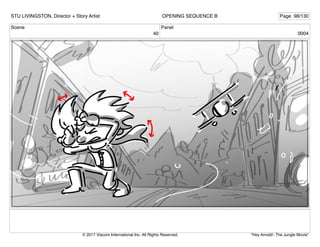 Scene
40
Panel
0004
STU LIVINGSTON, Director + Story Artist Page 98/130
OPENING SEQUENCE B
"Hey Arnold!: The Jungle Movie"
© 2017 Viacom International Inc. All Rights Reserved.
 