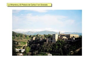 La Alhambra y El Palacio de Carlos V en GranadaLa Alhambra y El Palacio de Carlos V en Granada
 