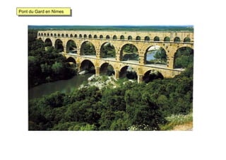 Pont du Gard en NimesPont du Gard en Nimes
 