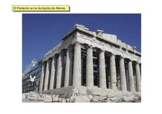 El Partenón en la Acrópolis de AtenasEl Partenón en la Acrópolis de Atenas
 