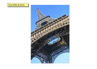 Torre Eiffel de ParísTorre Eiffel de París
 
