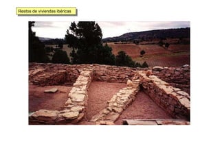 Restos de viviendas ibéricasRestos de viviendas ibéricas
 