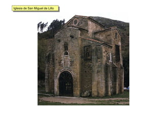 Iglesia de San Miguel de LilloIglesia de San Miguel de Lillo
 