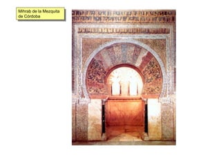 Mihrab de la Mezquita
de Córdoba
Mihrab de la Mezquita
de Córdoba
 