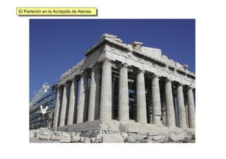 El Partenón en la Acrópolis de AtenasEl Partenón en la Acrópolis de Atenas
 