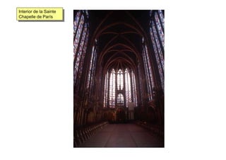 Interior de la Sainte
Chapelle de París
Interior de la Sainte
Chapelle de París
 