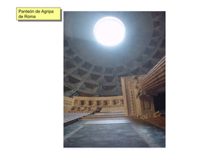 Panteón de Agripa
de Roma
Panteón de Agripa
de Roma
 