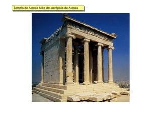 Templo de Atenea Nike del Acrópolis de AtenasTemplo de Atenea Nike del Acrópolis de Atenas
 