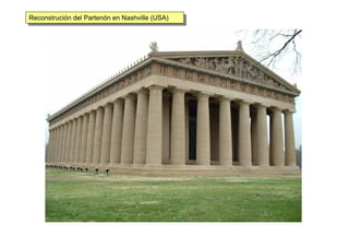 Reconstrución del Partenón en Nashville (USA)Reconstrución del Partenón en Nashville (USA)
 