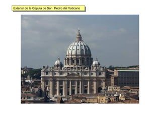 Exterior de la Cúpula de San Pedro del VaticanoExterior de la Cúpula de San Pedro del Vaticano
 