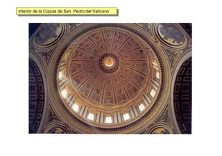 Interior de la Cúpula de San Pedro del VaticanoInterior de la Cúpula de San Pedro del Vaticano
 