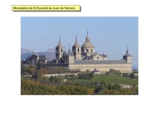 Monasterio de El Escorial de Juan de HerreraMonasterio de El Escorial de Juan de Herrera
 