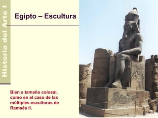 Egipto – Escultura




Bien a tamaño colosal,
como en el caso de las
múltiples esculturas de
Ramsés II.
 