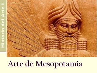 4.500 AC
                    330 AC




Arte de Mesopotamia
 