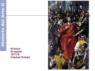 El Greco
El expolio
1577-79
Catedral (Toledo)
 