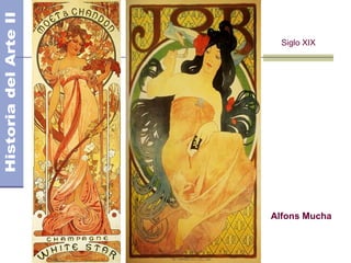 El Modernismo
Siglo XIX
Alfons Mucha
 