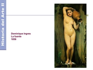 Dominique Ingres
La fuente
1856
 